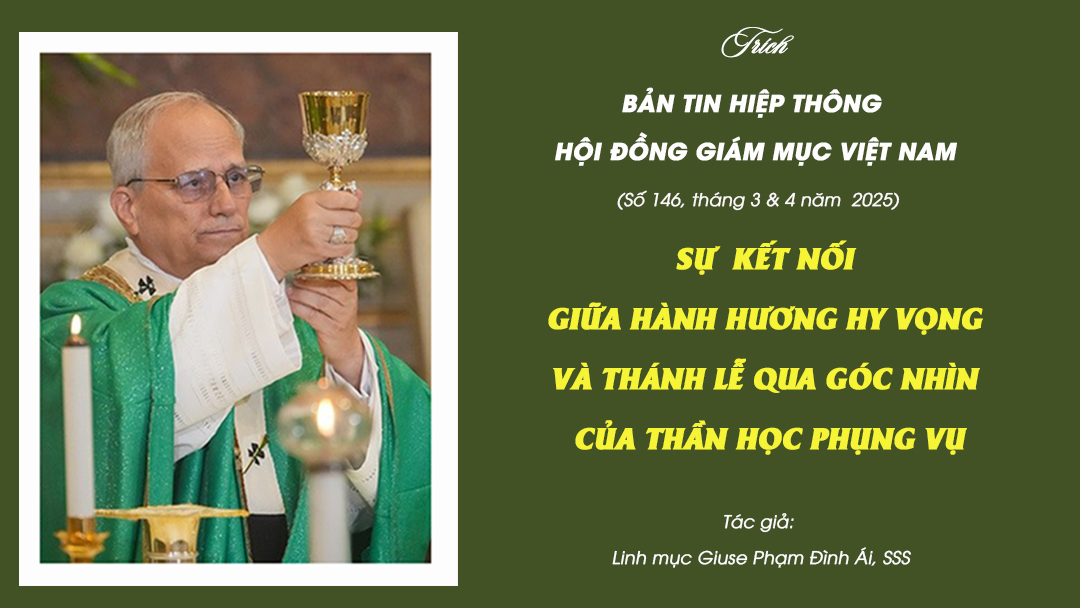 SỰ NỐI KẾT GIỮA HÀNH HƯƠNG, HY VỌNG VÀ THÁNH LỄ QUA GÓC NHÌN CỦA THẦN HỌC PHỤNG VỤ
