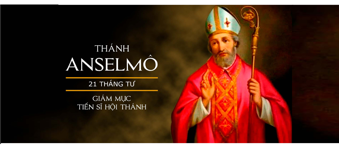 Thánh ANSELMÔ – Giám mục, Tiến Sĩ  (1033 – 1109)