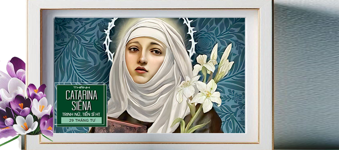 Thánh CATARINA THÀNH SIENA (1347 – 1380)