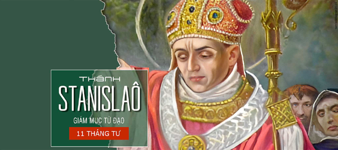 Thánh STANISLAÔ – Giám Mục Tử Đạo (1030 – 1079)
