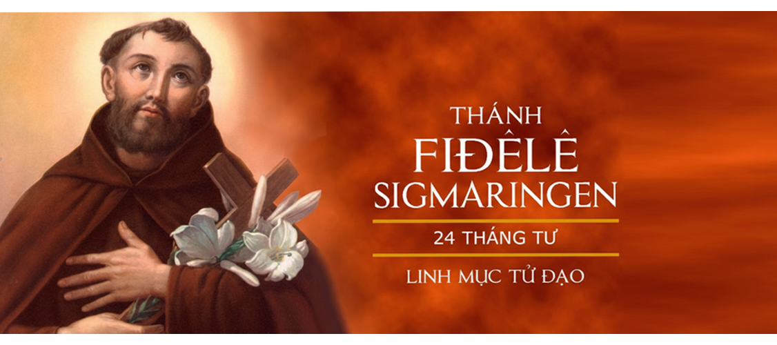 Thánh FIDÊLÊ Đệ SIGMARINGA – Tử Đạo (1528 – 1622)