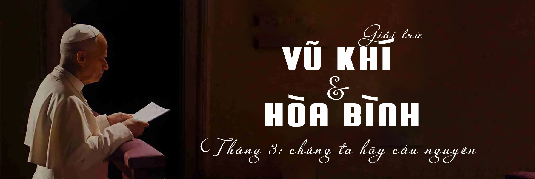 CẦU NGUYỆN CHO VIỆC GIẢI TRỪ VŨ KHÍ VÀ HOÀ BÌNH