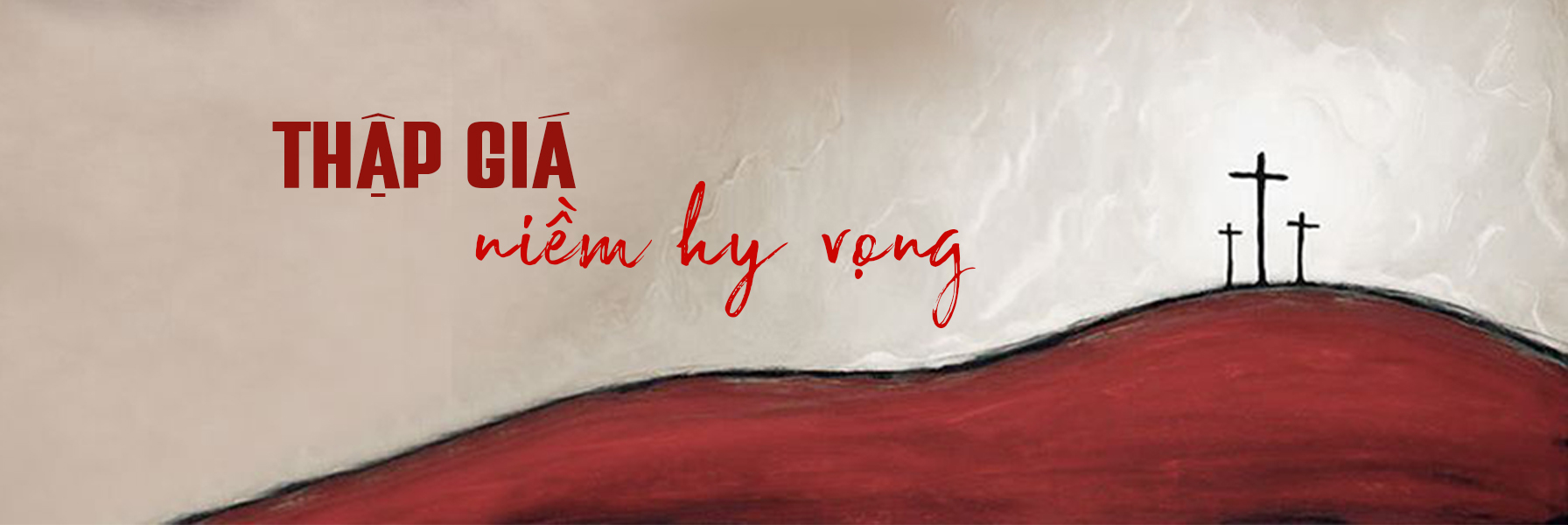 THẬP GIÁ- NIỀM HY VỌNG