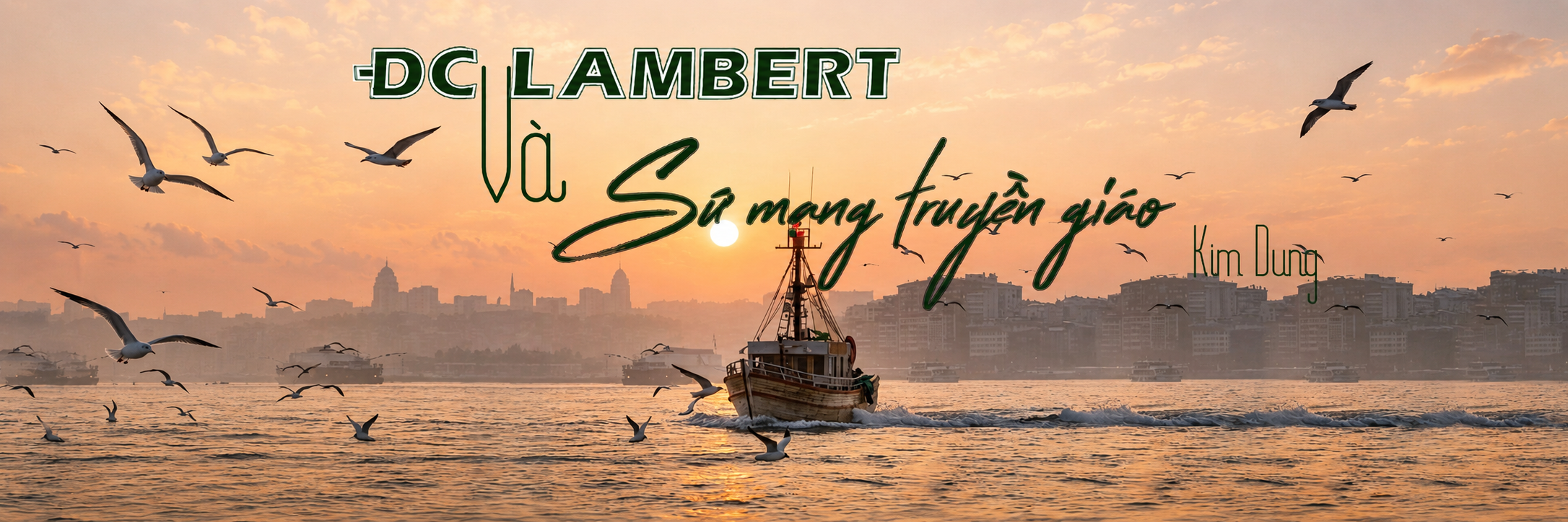 ĐỨC CHA LAMBERT VỚI SỨ MẠNG TRUYỀN GIÁO